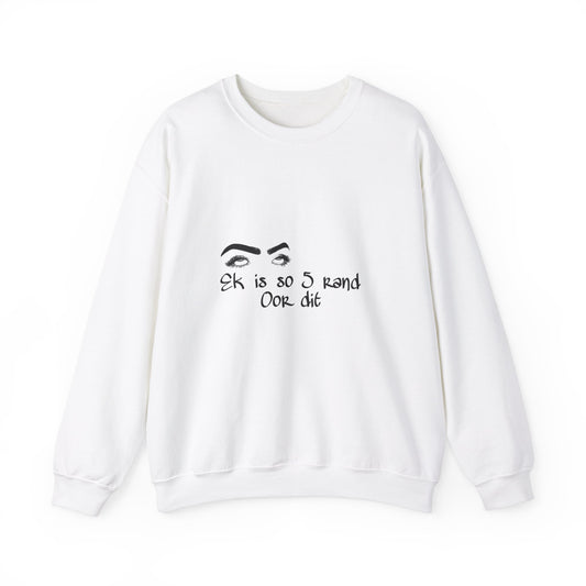 Ek is so 5 rand oor dit - Unisex Heavy Blend™ Crewneck Sweatshirt