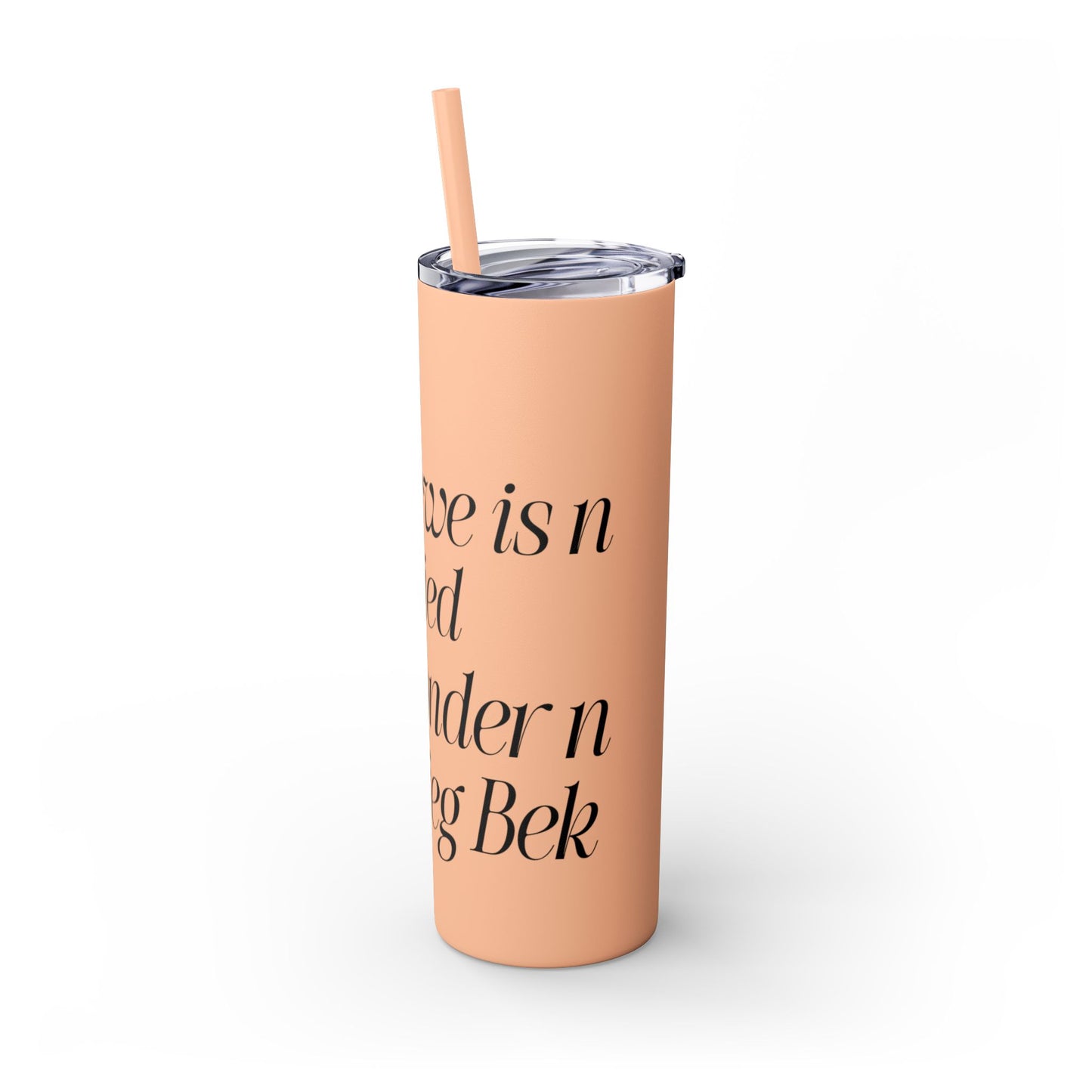 Lieg Bek - Skinny Tumbler with Straw, 20oz